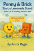 Penny and Brick Start a Lemonade Stand: Book 2 in an Investing Series for Kids