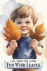 Let Them Be Little: Fun With Leaves: Fun Picture Book Bedtime Story to Spark Curiosity in Young Minds Outdoor Adventure Promotes Creative Sensory Lear