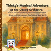 Thinky's Musical Adventure at the Opera Orchestra: A Fun and Educational Introduction to Classical Music and Instruments for Children Ages 4-8