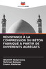 Résistance À La Compression Du Béton Fabriqué À Partir de Différents Agrégats