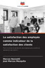 La satisfaction des employés comme indicateur de la satisfaction des clients