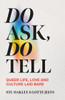 Do Ask, Do Tell: Queer Life, Love and Culture Laid Bare