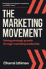The Marketing Movement: Driving strategic growth through marketing leadership