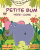 Petite bum, here I come