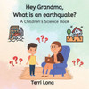 Hey Grandma, What is an Earthquake?