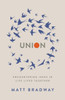 Union: Encountering Jesus In Life Lived Together