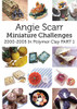 Angie Scarr Miniature Challenges: 2000-2005 In Polymer Clay Part 1