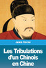 Les Tribulations d'un Chinois en Chine (French Edition)