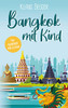 Bangkok mit Kind: Ein Reisebuch für Eltern (German Edition)