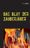 Das Blut der Zauberjäger: Der Krieg der Zauberjäger (German Edition)