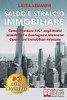 Saldo E Stralcio Immobiliare: Come Diventare il N.1 negli Stralci Immobiliari e Guadagnare Attraverso Operazioni Immobiliari Avanzate (Italian Edition)