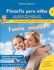 Filosofía para niños: Familia, amistad y amor. Las mejores 44 preguntas para filosofar con niños y adolescentes (Spanish Edition)