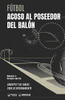 Fútbol. Acoso al poseedor del balón: Concepto y 50 tareas para su entrenamiento (Spanish Edition)