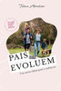 Pais que Evoluem: Um novo olhar para a infância (Portuguese Edition)
