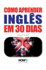 COMO APRENDER INGLÊS EM 30 DIAS (Portuguese Edition)