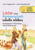 Liebe und Partnerschaft intuitiv erleben: Gemeinsam in Harmonie und Einklang sein (German Edition)