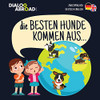 Die Besten Hunde kommen aus (zweisprachig Deutsch-English): Eine weltweite Suche nach der perfekten Hunderasse (German Edition)