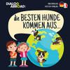 Die Besten Hunde kommen aus (zweisprachig Deutsch-Français): Eine weltweite Suche nach der perfekten Hunderasse (German Edition)