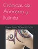 Crónicas de Anorexia y Bulimia (Spanish Edition)