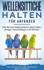 Wellensittiche halten für Anfänger: Wie Sie Ihre Wellensittiche ideal halten, pflegen, beschäftigen und zähmen - inkl. Notfallplan bei Krankheit und Futtertipps (German Edition)