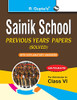Sainik School: Previous Years' Papers (Solved) For (6th) Class VI: Previous Years Papers with Explanatory Answers (Solved for Class VI)
