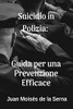 Suicidio in Polizia: Guida per una Prevenzione Efficace (Italian Edition)