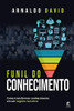 Funil do Conhecimento: Como transformar conhecimento em um negócio lucrativo (Portuguese Edition)