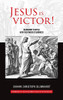 Jesus is Victor!: Blumhardt's Battle with the Powers of Darkness