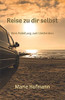 Reise zu dir selbst - Eine Anleitung zum Umdenken (German Edition)