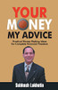 Your Money My Advance: Practical Money Making Ideas for Complete Financial Freedom