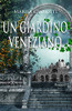 Un giardino veneziano (ANUNNAKI - Narrativa) (Italian Edition)