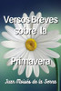 Versos Breves Sobre La Primavera (Spanish Edition)