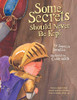 Some Secrets Should Never Be Kept