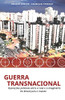 Guerra Transnacional: Operações policiais entre o real e o imaginário - do Brasil para o mundo (Série Guerra) (Portuguese Edition)