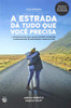 A estrada dá tudo que você precisa (Portuguese Edition)