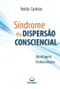 Síndrome da Dispersão Consciencial: Abordagem Evoluciológic (Portuguese Edition)