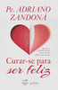 Curar-se para ser feliz (Portuguese Edition)