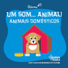 Um Som... Animal!: Animais Domesticos (Portuguese Edition)