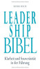 Leadership Bibel: Klarheit und Souveränität in der Führung (German Edition)