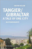 Tangier/Gibraltar?A Tale of One City: An Ethnography (Culture and Social Practice)