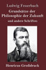 Grundsätze der Philosophie der Zukunft (Großdruck): und andere Schriften (German Edition)