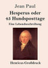 Hesperus oder 45 Hundsposttage (Großdruck): Eine Lebensbeschreibung (German Edition)