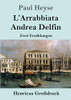 L'Arrabbiata / Andrea Delfin (Großdruck): Zwei Erzählungen (German Edition)