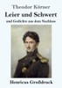 Leier und Schwert (Großdruck): und Gedichte aus dem Nachlass (German Edition)