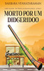 Morto Por Um Didgeridoo (Portuguese Edition)