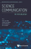 Science Communication: An Introduction (World Scientific Series on Science Communication)