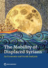 The Mobility of Displaced Syrians: An Economic and Social Analysis