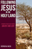 Following Jesus in the Holy Land: Pathways of Discipleship through Advent and Lent