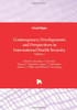 Contemporary Developments And Perspectives In International Health Security : Volume 2