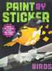 Paint by Sticker: Birds: Create 12 Stunning Images One Sticker at a Time!